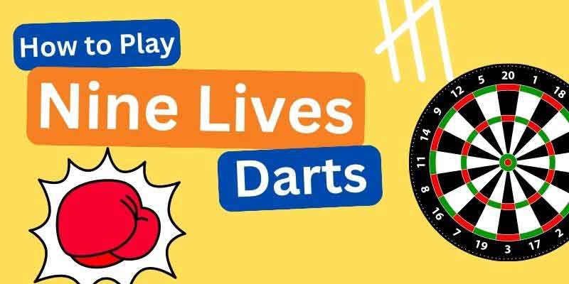 How to Play Nine Lives Darts