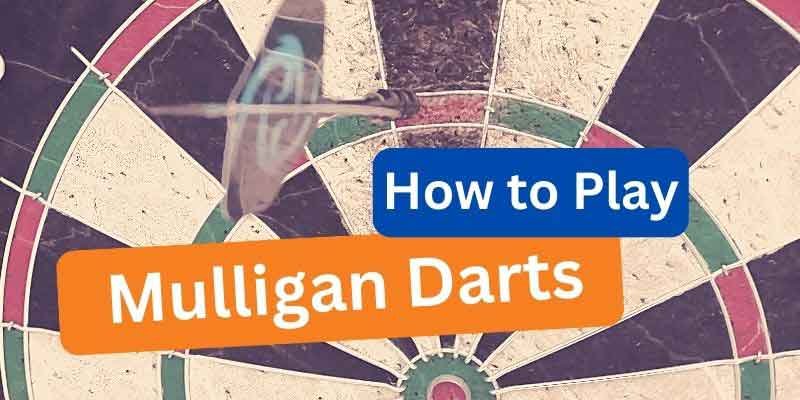 How to play mulligan darts