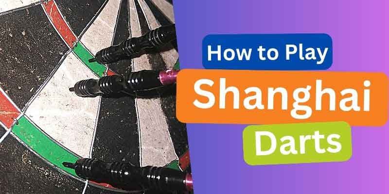 how to play shanghai darts game