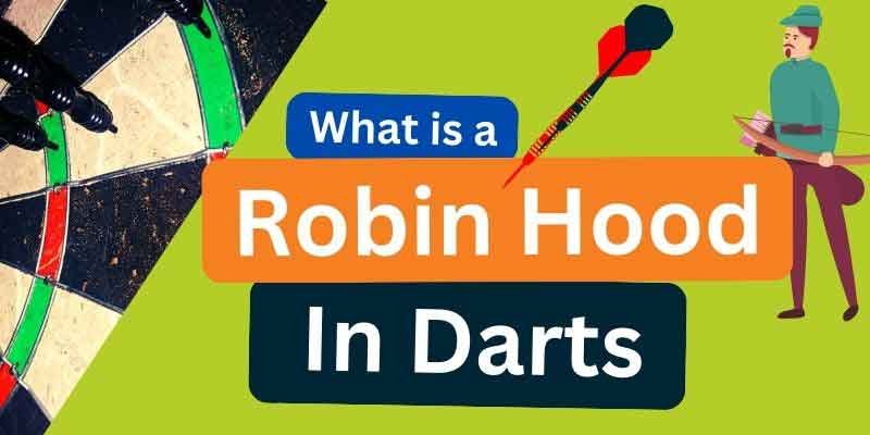 What Is A Robin Hood In Darts