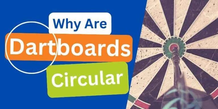 Why Are Dartboards Circular?