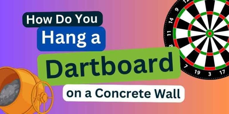 How Do You Hang a Dartboard on a Concrete Wall?