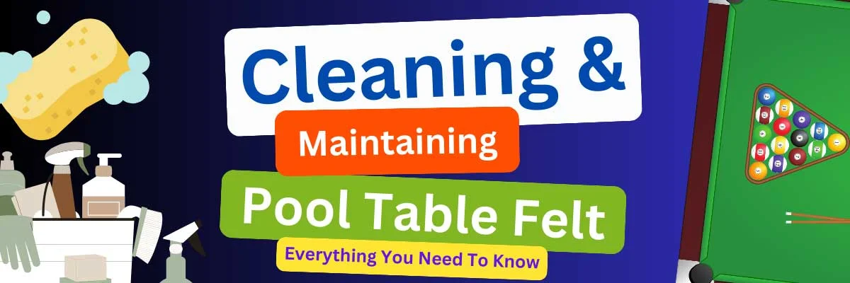 Cleaning and Maintaining Your Pool Table Felt