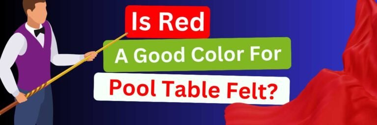 Is Red a Good Color for Pool Table Felt?