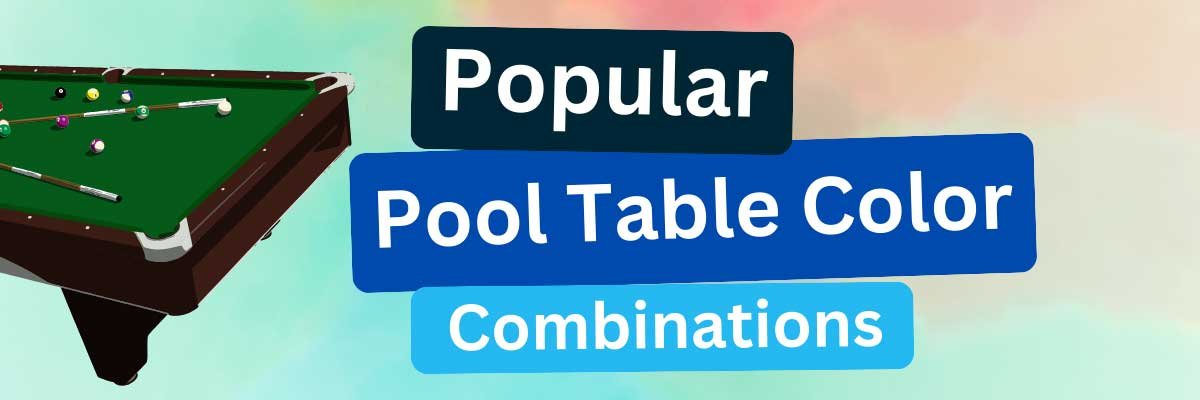 Pool Table Color Combinations