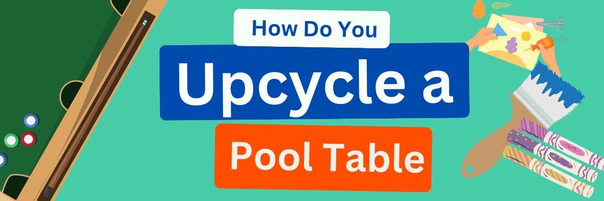 How Do You Upcycle a Pool Table