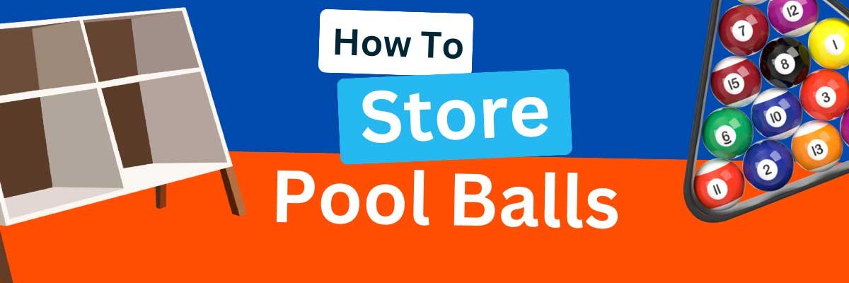 How To Store Pool Balls