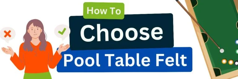 How to Choose Pool Table Felt? A Comprehensive Guide