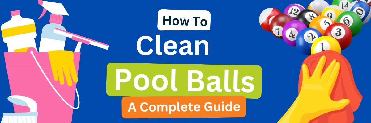 How to Clean Pool Balls