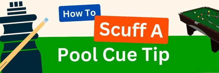 Scuffing A Pool Cue Tip! Everything Explained